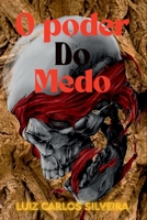 O poder do medo: Os segredos da alma (Portuguese Edition) 6526621503 Book Cover