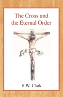 The Cross and the Eternal Order: A Study of Atonement in Its Cosmic Significance 0227170636 Book Cover