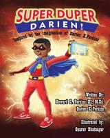 Super Duper Darien!: Inspired by the Imagination of Darien X. Perkins (Super Super Darien) 1797666355 Book Cover
