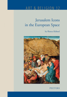 Jerusalem Icons in the European Space 9042946407 Book Cover
