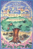 Torsils in Time (The King of the Trees, 2) 1579213685 Book Cover