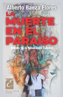 La muerte en el para�so: Novela de la Revoluci�n Cubana 1089957459 Book Cover