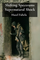 Shifting Spectrums Supernatural Shock: dark desires, deadly deeds delve into depravity demons destruction delving dread doom despair decay desolation destitution. Spirits stir Spreading shadows B0FJKTBHFJ Book Cover