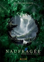 Naufragée: Tome 01 Nouvelle vague (French Edition) 2385723778 Book Cover