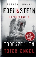 Edel & Stein Doppelband 3: Todeszeilen & Toter Engel: Zwei Thriller in einem Band (German Edition) 369637363X Book Cover