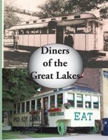 Diners of the Great Lakes 0976938928 Book Cover