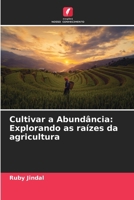 Cultivar a Abundância: Explorando as raízes da agricultura (Portuguese Edition) 6207687779 Book Cover