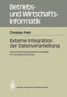 Externe Integration Der Datenverarbeitung: Unternehmensubergreifende Konzepte Fur Handelsunternehmen 3540518495 Book Cover