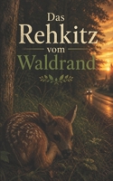 Das Rehkitz vom Waldrand (German Edition) B0GYPVPP1S Book Cover