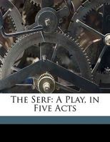 The Serf: A Play, in Five Acts 1359332855 Book Cover