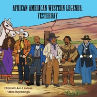 African American Western Legends: Yesterday (Wild West Diversity Kids Series) 1892324679 Book Cover