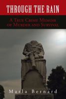 Through the Rain: A True Crime Memoir of Murder and Survival 149186382X Book Cover
