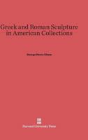 Greek and Roman Sculpture in American Collections 0674282639 Book Cover