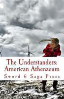 The Understanders: American Athenaeum 1480290270 Book Cover