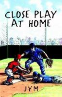 Close Play at Home 1413403492 Book Cover