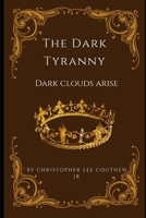 The Dark Tyranny: Dark Clouds arise B0GLJ5W4NN Book Cover