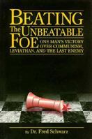 Beating the Unbeatable Foe: One Man's Victory Over Communism, Leviathan, and the Last Enemy 0895264374 Book Cover