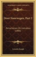 Door Noorwegen, Part 2: Reisschetson On Indrukkon (1886) 1161141359 Book Cover