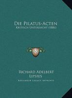 Die Pilatus-Akten Kritisch Untersucht 3743642174 Book Cover