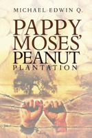 Pappy Moses' Peanut Plantation 1597554820 Book Cover