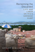 Reclaiming the Discarded: Life and Labor on Rio's Garbage Dump 0822370506 Book Cover