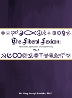 The Liberal Lexicon: A Socialistic, Spiritualistic Encyclodictionary Vol. 4 1966615337 Book Cover