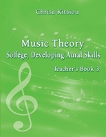 Music Theory - Solfege, Developing Aural Skills Book 3 1471065170 Book Cover