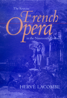 The Keys to French Opera in the Nineteenth Century 0520217195 Book Cover