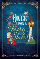 Once Upon a FairyTale: A Multi Author Anthology of Fairy Tale Retellings 1954615388 Book Cover