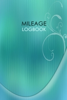 Mileage Logbook: Professional Mileage Log Book: Mileage & Gas Journal: Mileage Log For Work: Mileage Tracker For Business 1702371603 Book Cover