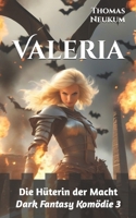 Valeria: Die Hüterin der Macht (Dark Fantasy Komödie) (German Edition) B0DPDW9MX8 Book Cover