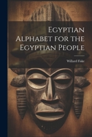 Egyptian Alphabet for the Egyptian People 1022109618 Book Cover