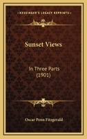 Sunset Views, in Three Parts 1164927736 Book Cover