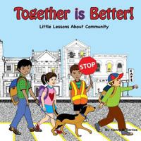 Together Is Better!: Little Lessons about Community 1545346933 Book Cover