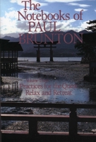 The Notebooks of Paul Brunton: Practices for the Quest Relax and Retreat 0943914167 Book Cover