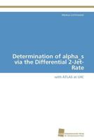 Determination of Alpha_s Via the Differential 2-Jet-Rate 3838128613 Book Cover