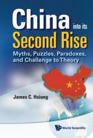 China Into Its Second Rise: Myths, Puzzles, Paradoxes, and Challenge to Theory 981432471X Book Cover