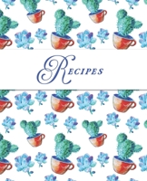 Recipes: A blank recipe notebook for your own recipes - cactus and succulent design 1708030433 Book Cover