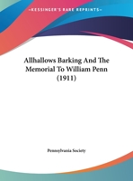 Allhallows Barking and the Memorial to William Penn 110460972X Book Cover