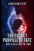 The Secret Purpose of Fate (Destiny) B0DDJPD7MB Book Cover