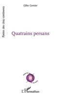 Quatrains persans (Poètes Des Cinq Continents) (French Edition) 2343172196 Book Cover