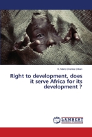Right to development, does it serve Africa for its development ? 6139818176 Book Cover