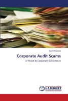 Corporate Audit Scams: A Threat to Corporate Governance 3659490148 Book Cover