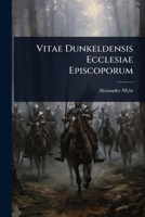 Vitae Dunkeldensis Ecclesiae Episcoporum 1024936511 Book Cover