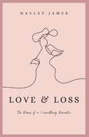 Love & Loss: The Diary of a 20-something Romantic B0DX2N8LN6 Book Cover