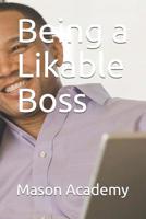 Being a Likable Boss 1076385176 Book Cover