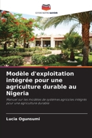 Modèle d'exploitation intégrée pour une agriculture durable au Nigeria (French Edition) 6207752554 Book Cover