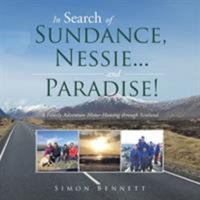 In Search of Sundance, Nessie ... and Paradise!: A Family Adventure Motor-Homing Through Scotland 1524666173 Book Cover