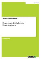 Phraseologie. Die Lehre von Phraseologismen 3668590974 Book Cover