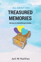Treasured Memories, All About Him: a child's diary for remembering & healing 1537475207 Book Cover